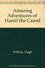 Amazing Adventures of Hamil the Camel