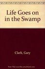 Life Goes on in the Swamp