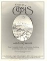Create an Oasis With Greywater: Your Complete Guide to Choosing, Building and Using Greywater Systems