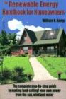Renewable Energy Handbook for Homeowners The Complete StepbyStep Guide to Making  Your Own Power from the Sun Wind and Water