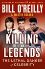 Killing the Legends The Lethal Danger of Celebrity