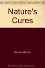 Nature's Cures What You Should Know