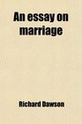 An essay on marriage