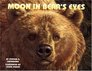 Moon In Bear's Eyes