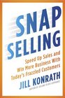 SNAP Selling Speed Up Sales and Win More Business with Today's Frazzled Customers