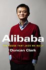 Alibaba: The House that Jack Ma Built