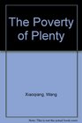 The Poverty of Plenty