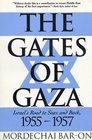 The Gates of Gaza Israel's Road to Suez and Back 19551957