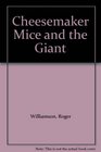 Cheesemaker Mice and the Giant