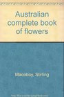 Australian complete book of flowers