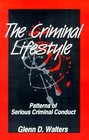 The Criminal Lifestyle Understanding Patterns of Criminal Conduct