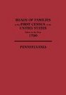 Heads of Families at the First Census of the United States Taken in the Year 1790 Pennsylvania
