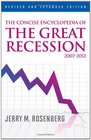 The Concise Encyclopedia of The Great Recession 20072012