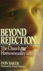 Beyond Rejection The Church Homosexuality and Hope