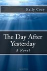The Day After Yesterday A Novel