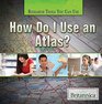 How Do I Use an Atlas