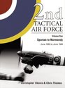 2nd Tactical Air Force Volume 1 Spartan to Normandy June 1943June 1944