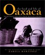 The Food and Life of Oaxaca : Traditional Recipes from Mexico's Heart