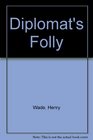 Diplomat's Folly