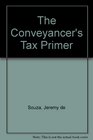 The Conveyancer's Tax Primer