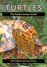 Turtles The Animal Answer Guide