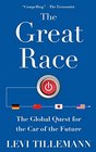 The Great Race: The Global Quest for the Car of the Future