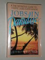 Jobs in paradise The definitive guide to exotic jobs everywhere
