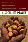 A Socialist Peace Explaining the Absence of War in an African Country
