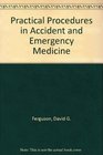 Practical Procedures in Accident and Emergency Medicine