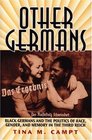 Other Germans  Black Germans and the Politics of Race Gender and Memory in the Third Reich