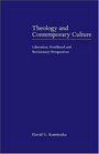 Theology and Contemporary Culture Liberation Postliberal and Revisionary Perspectives