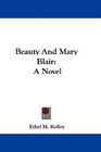 Beauty And Mary Blair A Novel