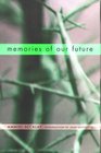 Memories of Our Future  Selected Essays 19821999