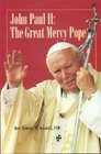 John Paul II  The Great Mercy Pope