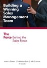 Building a Winning Sales Management Team The Force Behind the Sales Force