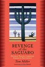 Revenge of the Saguaro Offbeat Travels Through America's Southwest