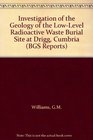 Investigation of the Geology of the LowLevel Radioactive Waste Burial Site at Drigg Cumbria