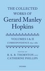 The Collected Works of Gerard Manley Hopkins Volumes I and II Correspondence