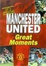 Manchester United Great Moments