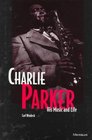 Charlie Parker  His Music and Life