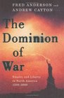 The Dominion of War Empire and Liberty in North America 15002000