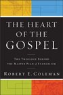 Heart of the Gospel The The Theology behind the Master Plan of Evangelism