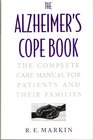 The Alzheimer's Cope Book The Complete Care Manual for Patients and Their Families
