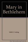 Mary in Bethlehem