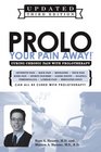 Prolo Your Pain Away Curing Chronic Pain with Prolotherapy