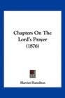Chapters On The Lord's Prayer