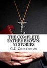 The Complete Father Brown: 53 Stories