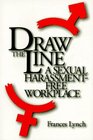 Draw the Line A Sexual HarassmentFree Workplace