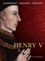 Henry V The background strategies tactics and battlefield experiences of the greatest commanders of history