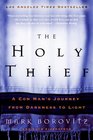 The Holy Thief A Con Man's Journey from Darkness to Light